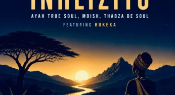 Ayah True Soul, Moish, Thabza De Soul & Bukeka – Inhliziyo