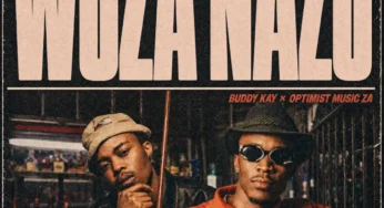 Buddy Kay & Optimist Music ZA – Woza Nazo