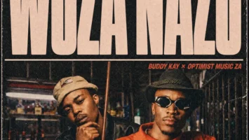Buddy Kay & Optimist Music ZA - Woza Nazo