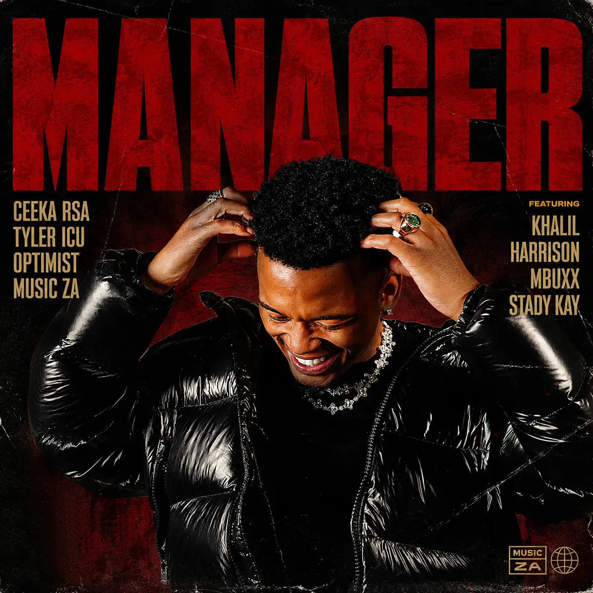 Ceeka RSA, Tyler ICU & Optimist Music ZA - Manager (feat. Khalil Harrison, Mbuxx & Stady Kay)