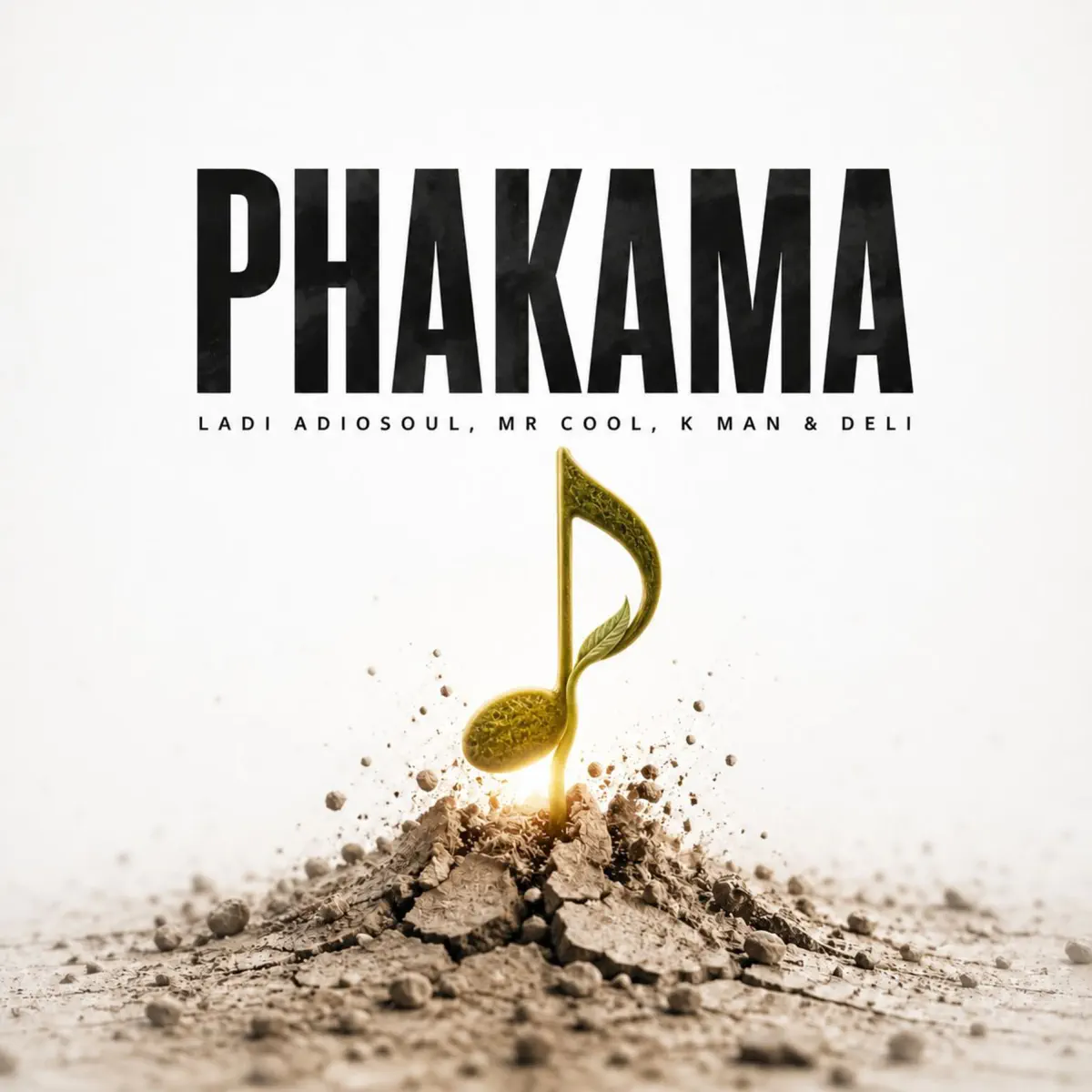 Ladi Adiosoul, MR COOL, K MAN & Deli - PHAKAMA Ladi Adiosoul, MR COOL, K MAN & Deli - PHAKAMA