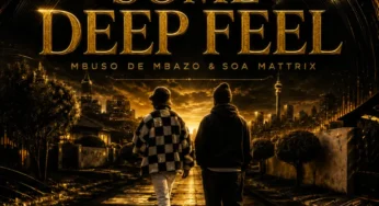 Mbuso de Mbazo & Soa Mattrix – Some Deep Feel
