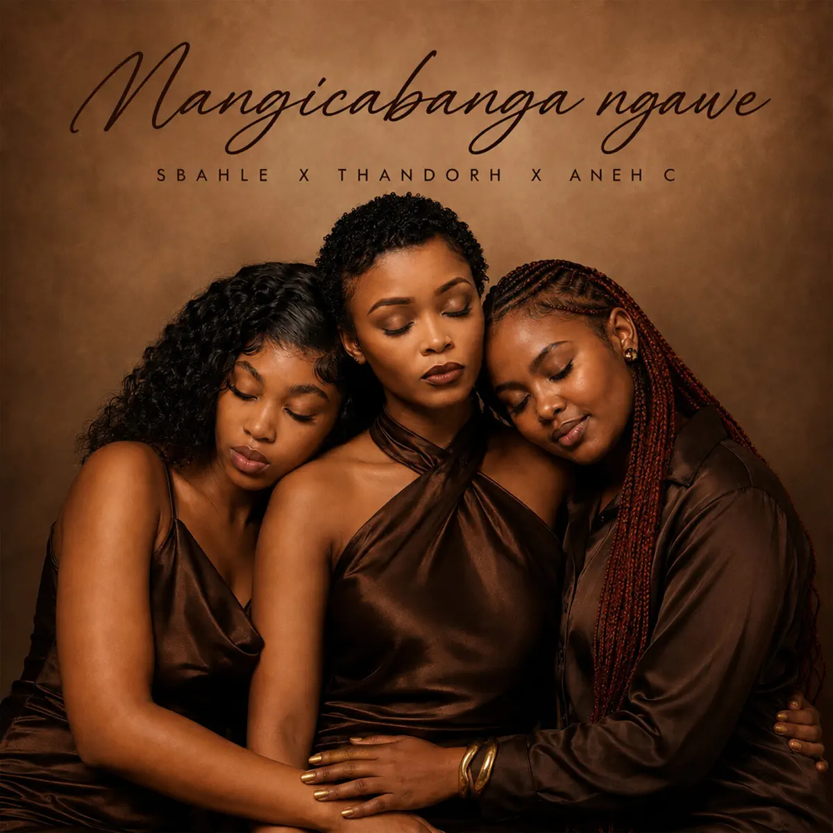 Sbahle, Thandorh & Aneh C - Mangicabanga Ngawe