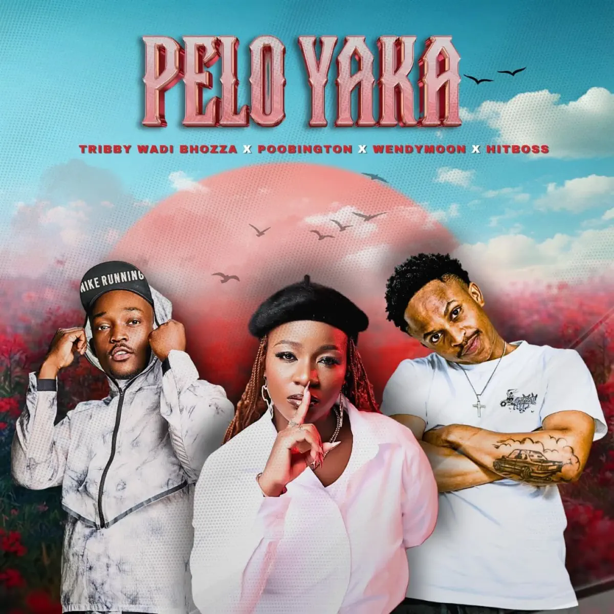 Tribby Wadi Bhozza - Pelo Yaka (feat. Poobington, Wendy Moon & Hitboss SA)