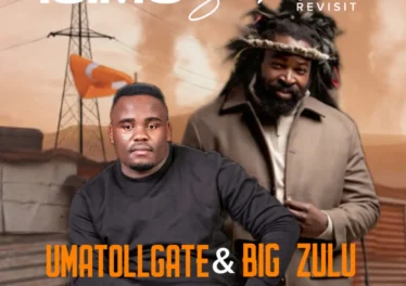 UMatollgate & Big Zulu - Isimo Sami 2.0 Revisit