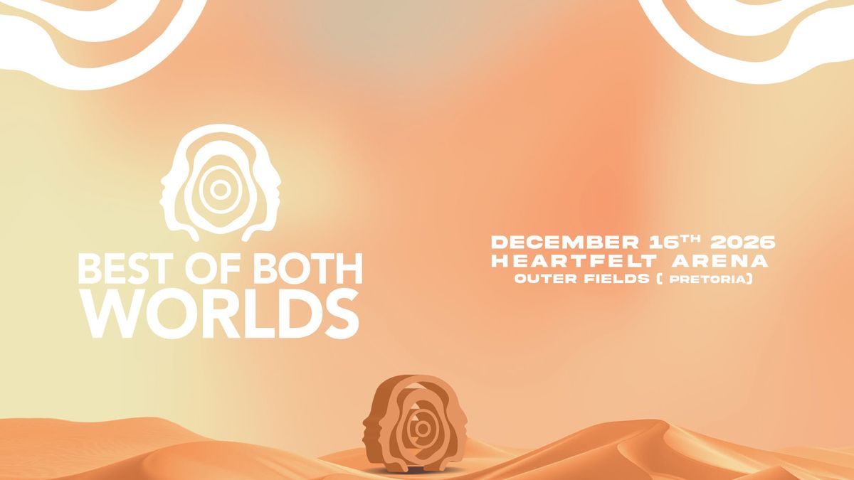 Best of Both Worlds Festival at Heartfelt Arena Pretoria
