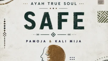 Ayah True Soul, Pamoja & Kali Mija - Safe