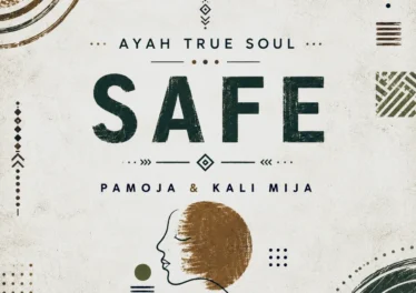 Ayah True Soul, Pamoja & Kali Mija - Safe