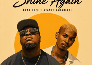 Blaq Note & Ntando Yamahlubi - Shine Again