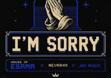 House Of ESAMA, Nevrr49 & Jay Music - Im Sorry