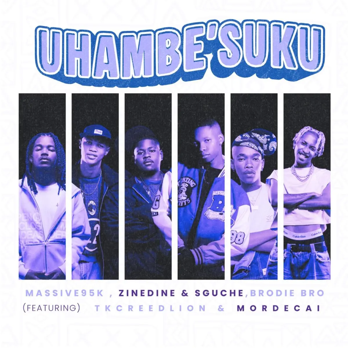 Massive95k, ZinedinexSguche & Brodie.Bro - UHAMBE’SUKU (feat. Tkcreedlion & Mordecai) Massive95k, ZinedinexSguche & Brodie.Bro - UHAMBE’SUKU (feat. Tkcreedlion & Mordecai)