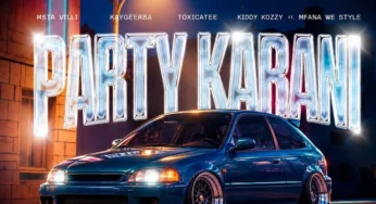 Msta Villi, KaygeeRsa, Toxicatee & Kiddy Kozzy – Party Kabani (feat. Mfana we style)