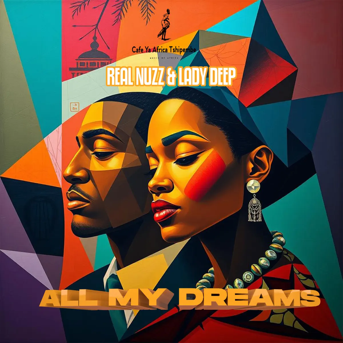 Real NuZz, Lady Deep SA & Cafe Ya Africa Tshipembe - All My Dreams