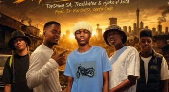 TopDawg SA, Troshkatee & Njaks D’Kota – Siyo’balanda (feat. Dr Martin012 & Ceefu CNGS)