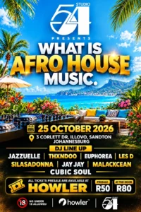 'What is Afro House Music' Takes Over Studio 54 Sandton &bull; Download MP3