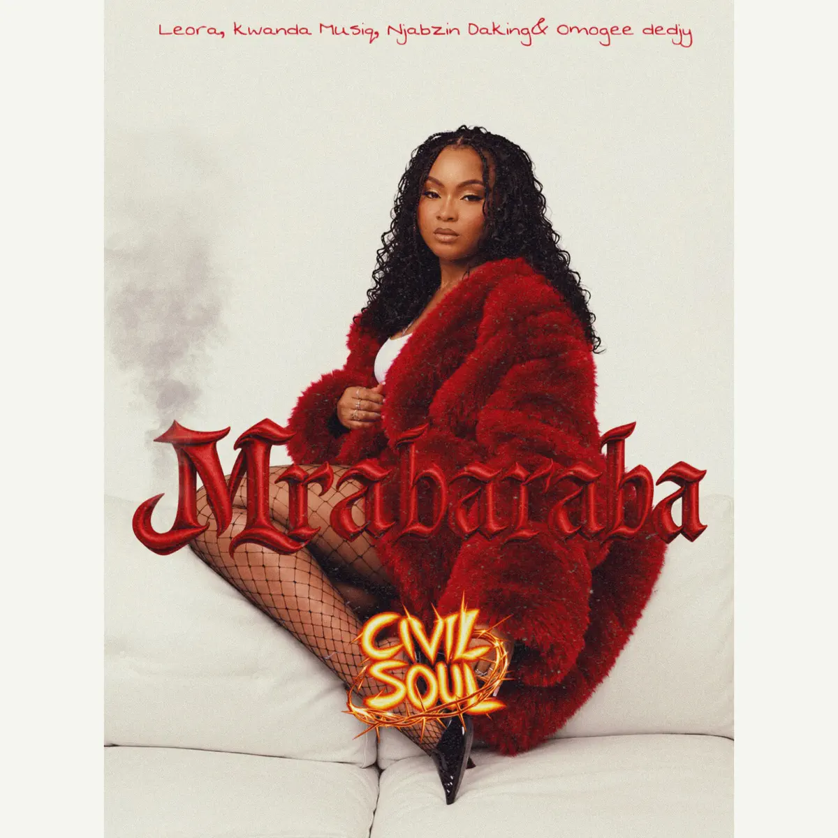 Civil Soul - Mrabaraba (feat. Leora, Kwanda Musiq, Njabzin Daking & Omogee Dedjy)