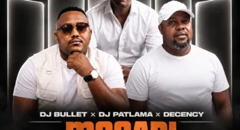 DJ Bullet & DJ Patlama – Mosadi (feat. Decency)