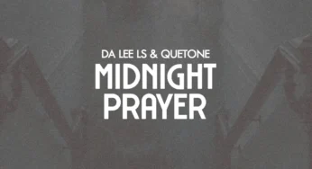 Da Lee LS & Quetone – Midnight Prayer