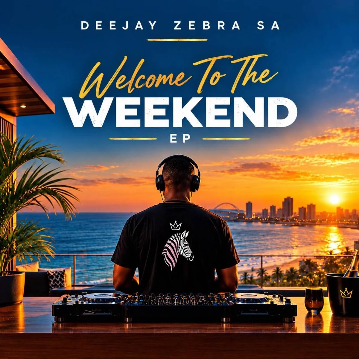 Deejay Zebra SA - Welcome to the Weekend (EP) Deejay Zebra SA - Welcome to the Weekend (EP)
