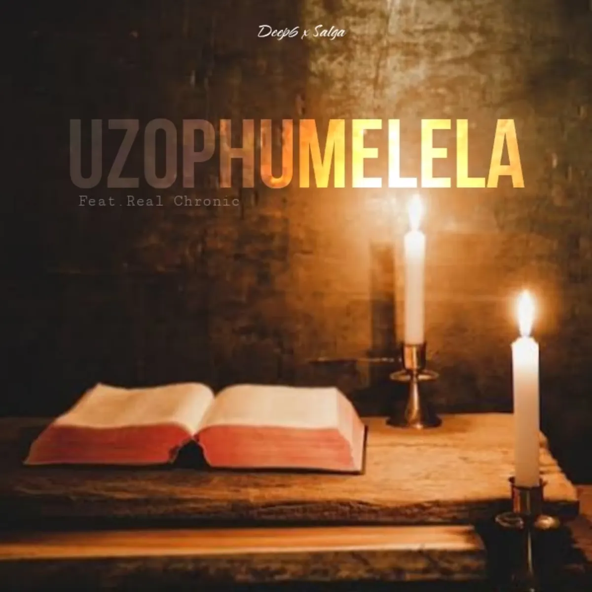 Deep6, Salga & Acidicloopz - Uzophumelela (feat. Real Chronic)