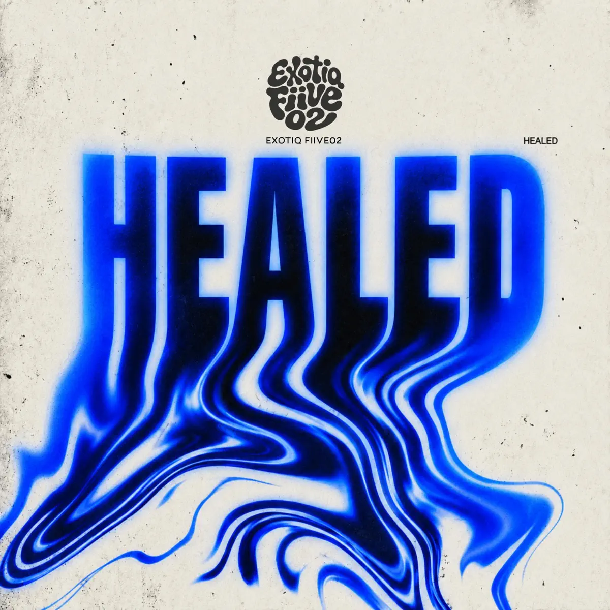 Exotiq Fiive02 - HEALED [Album]