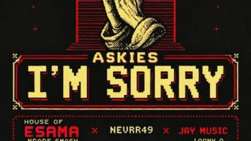 House Of ESAMA, Nevrr49, Jay Music & Loony Q - Askies I'm Sorry (feat. Ndade smash)