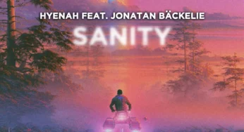 Hyenah & Jonatan Bäckelie – Sanity (Extended Mix)
