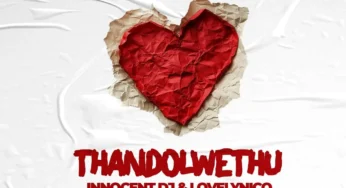 Innocent DJ – Thandolwethu (feat. Lovelynico)