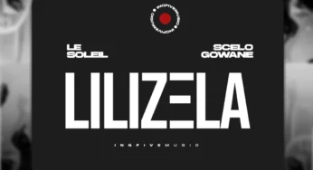 Le Soleil & Scelo Gowane – Lilizela