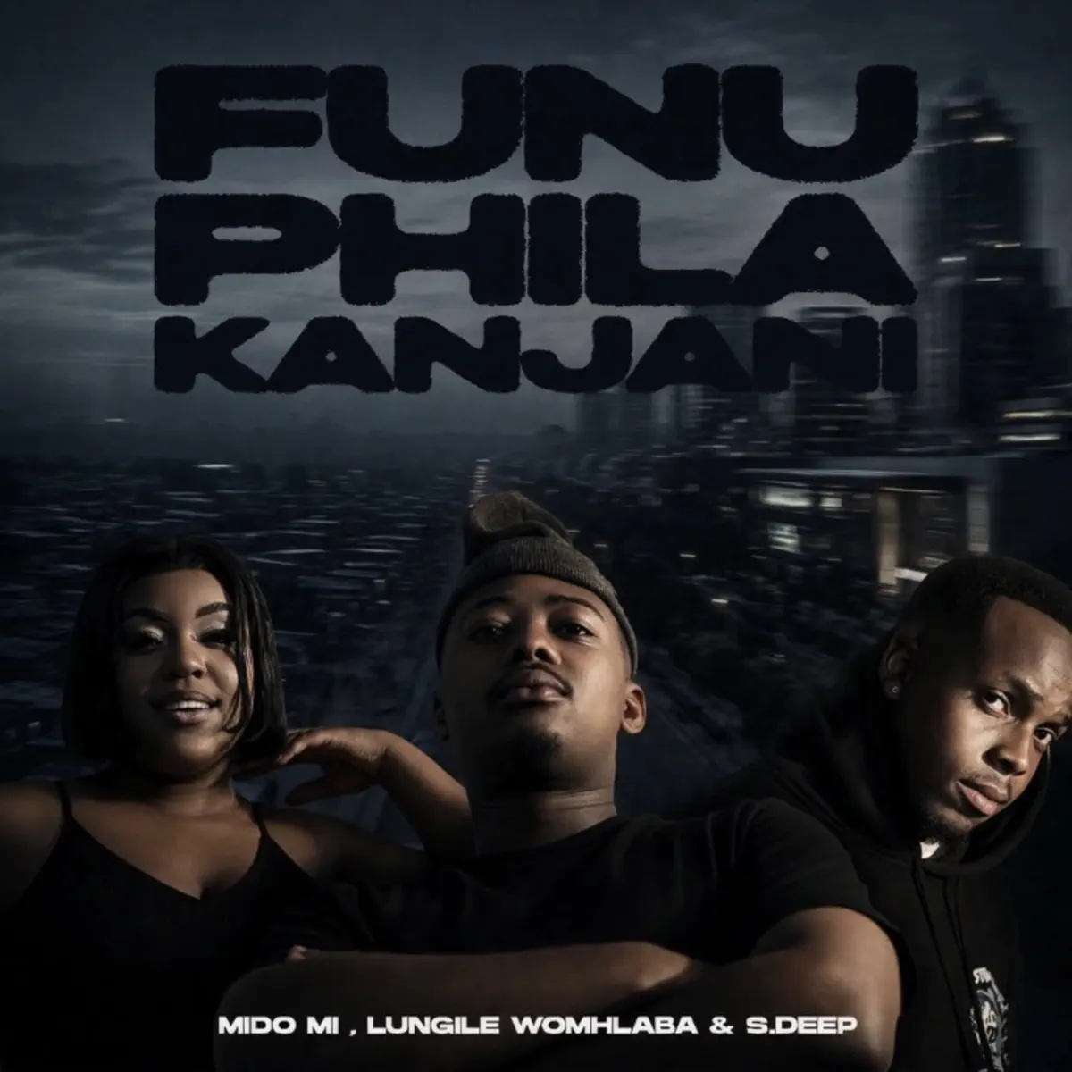 Mido Mi, Lungile Womhlaba & S.Deep.wav - Funu Phila Kanjani