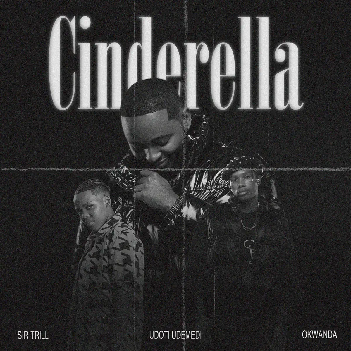 Sir Trill, Okwanda, Udoti Udemedi & ZiiBeats - Cinderella