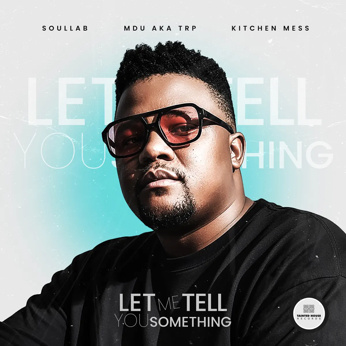 SoulLab, Mdu aka TRP & Kitchen Mess - Let Me Tell You Something